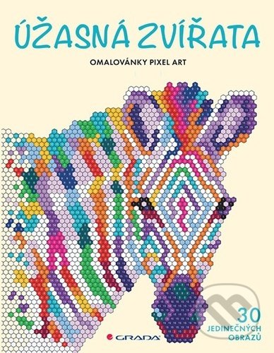 Levně Omalovánky Pixel Art - Úžasná zvířata (30 jedinečných obrazů) - kniha z kategorie Sebarozvoj