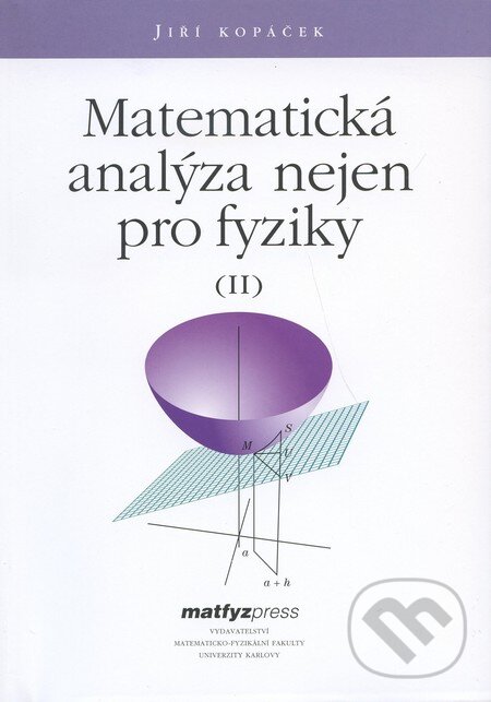Kniha: Matematická analýza nejen pro fyziky II. (Jiří Kopáček). MatfyzPress