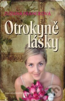 Kniha: Otrokyně lásky (Zuzana Francková). Nakladatelství Erika, 2011