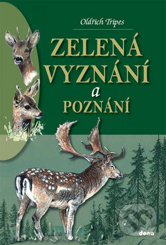 Kniha: Zelená vyznání a poznání (Oldřich Tripes). Dona, 2011