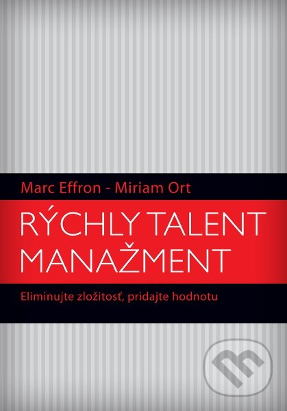 Rýchly talent manažment - Marc Effron, Miriam Ort, Eastone Books, 2011