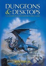 Kniha: Dungeons and Desktops (Matt Barton). CRC Press, 2008