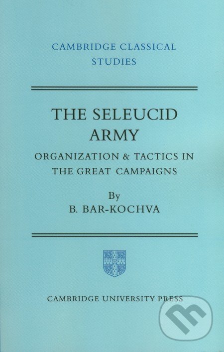 Kniha: The Seleucid Army (Bezalel Bar-Kochva)