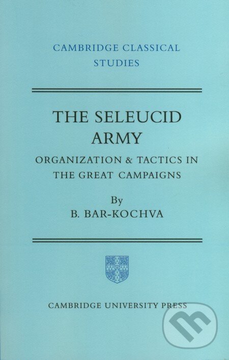 Levně The Seleucid Army (Organization and Tactics in the Great Campaigns) - kniha z kategorie Odborné a náučné