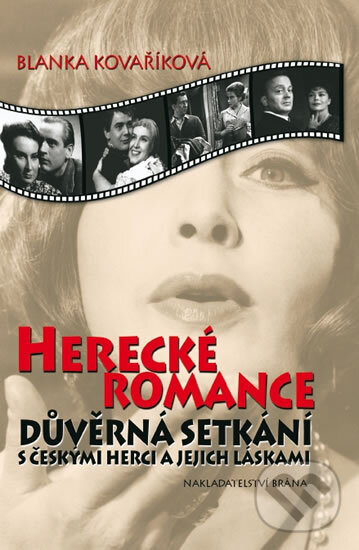 Kniha: Herecké romance (Blanka Kovaříková). Brána, 2011