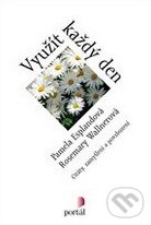 Kniha: Využít každý den (Pamela Espelandová a Rosemary Wallnerová). Portál, 2011