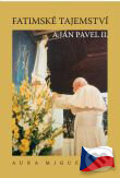 Fatimské tajemství a Jan Pavel II. - Aura Miguelová, Karmelitánské nakladatelství, 2008