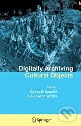 Levně Digitally Archiving Cultural Objects - Katsushi Ikeuchi - kniha z kategorie Odborné a náučné
