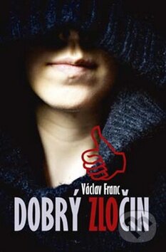 Levně Dobrý zločin - Václav Franc - kniha z kategorie Detektívky, trilery a horory