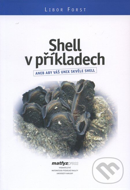 Levně Shell v příkladech (aneb Aby váš Unix skvěle shell) - kniha z kategorie Jazykové učebnice a slovníky