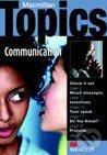 Macmillan Topics Communication, MacMillan, 2006