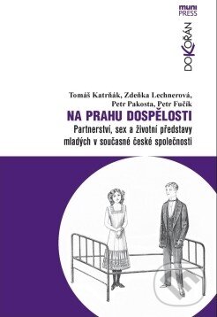 Levně Na prahu dospělosti (Partnerství, sex a životní představy mladých v současné české společnosti) - kniha z kategorie Vzťahy a rodina