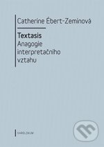 Levně Textasis (Anagogie interpretačního vztahu) - Catherine Ébert-Zeminová - kniha z kategorie Životopisy