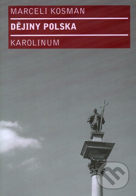 Kniha: Dějiny Polska (Marceli Kosman). Karolinum, 2011