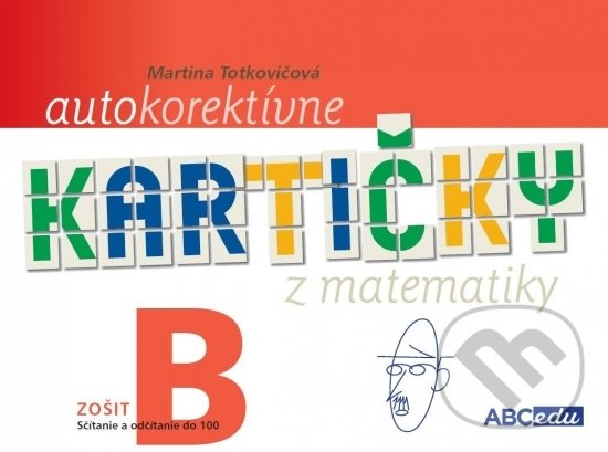 Autokorektívne kartičky z matematiky - zošit B - 2. ročník ZŠ - Martina Totkovičová, ABCedu, 2021