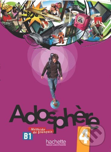 Levně Adosphere: Livre de l'Eleve 4 - Celine Himber, Marie-Laure Poletti - kniha z kategorie Jazykové učebnice a slovníky