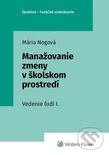 Levně Manažovanie zmeny v školskom prostredí (Vedenie ľudí I.) - kniha z kategorie Personálny manažment