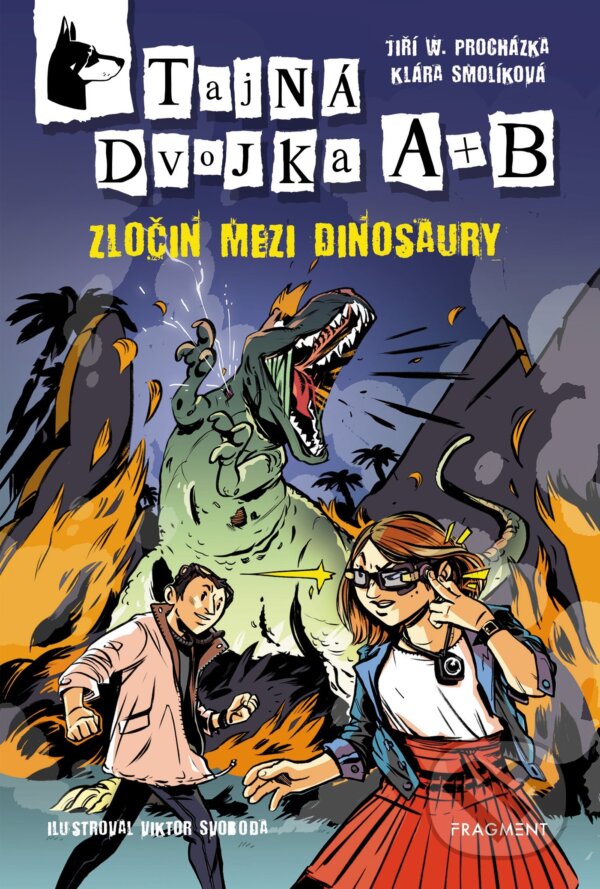 Tajná dvojka A + B: Zločin mezi dinosaury - Jan W. Procházka, Klára Smolíková, Viktor Svoboda (ilustrácie), Nakladatelství Fragment, 2021