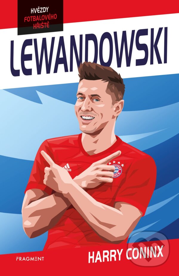Levně Hvězdy fotbalového hřiště: Lewandowski - Harry Coninx, Ben Farr (ilustártor) - kniha z kategorie Beletria