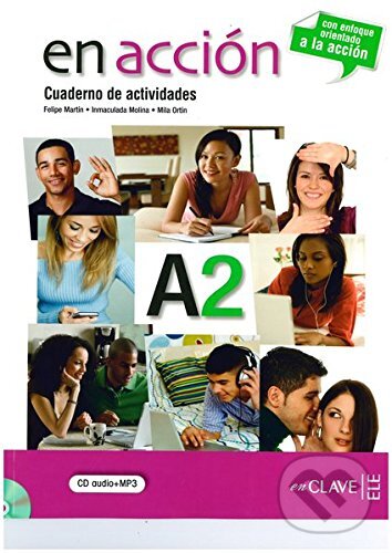 Kniha: En Acción A2: Cuaderno de actividades (Marisa González Blasco, Felipe Martin Sarachaga, Inmaculada Molina Mediavilla, Conchi Rodrigo Somolinos a Milagros Ortín Fernández-Tostado). Enclave-Ele, 2011