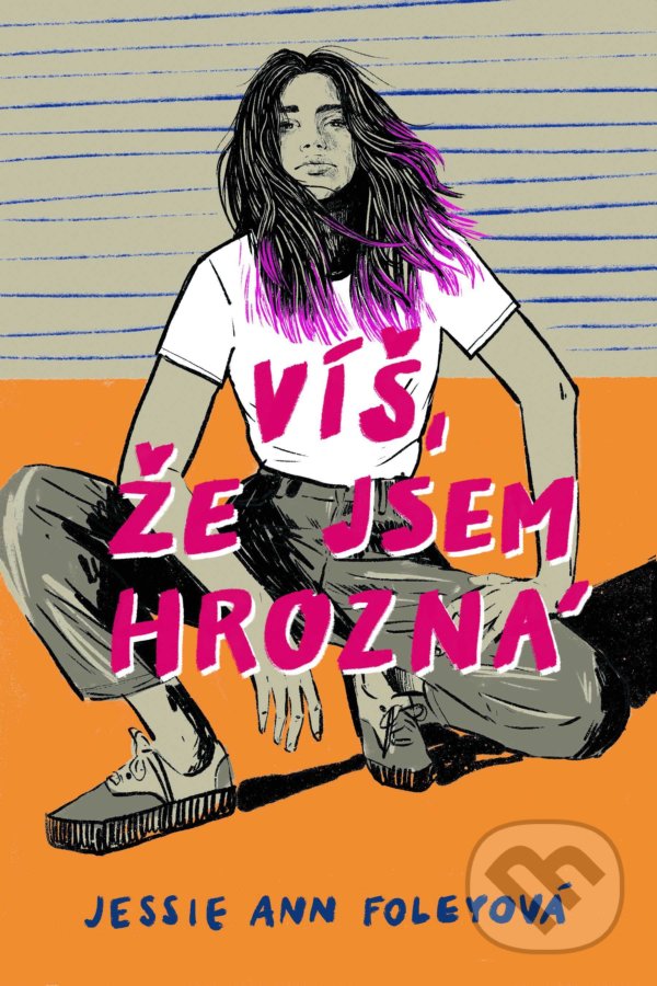 Levně Víš, že jsem hrozná - Jessie Ann Foley - kniha z kategorie Beletria
