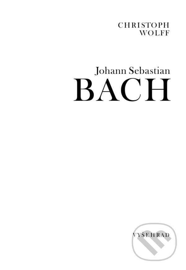 Johann Sebastian Bach - Christoph Wolff, Vyšehrad, 2021