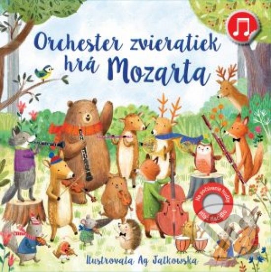 Levně Orchester zvieratiek hrá Mozarta - Sam Taplin, Ag Jatkowska (ilustrátor) - kniha z kategorie Naučné knihy