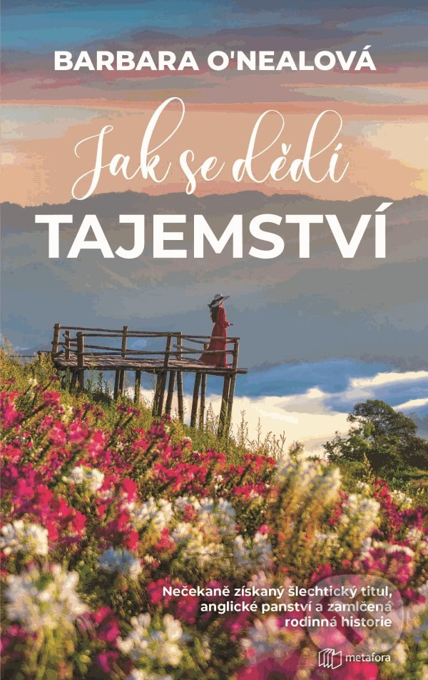 Levně Jak se dědí tajemství (Nečekaně získaný šlechtický titul, anglické panství a zamlčená rodinná historie) - kniha z kategorie Spoločenská beletria