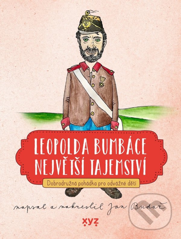 Levně Leopolda Bumbáce největší tajemství - Jan Budař, Jan Budař (ilustrátor) - kniha z kategorie Rozprávky
