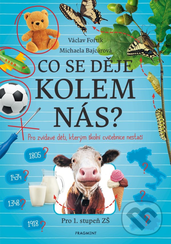Levně Co se děje kolem nás? (Pro 1. stupeň ZŠ) - Václav Fořtík, Michaela Bajcárová, Blanka Zigo Cizlerová (ilustrátor) - kniha z kategorie Naučné knihy