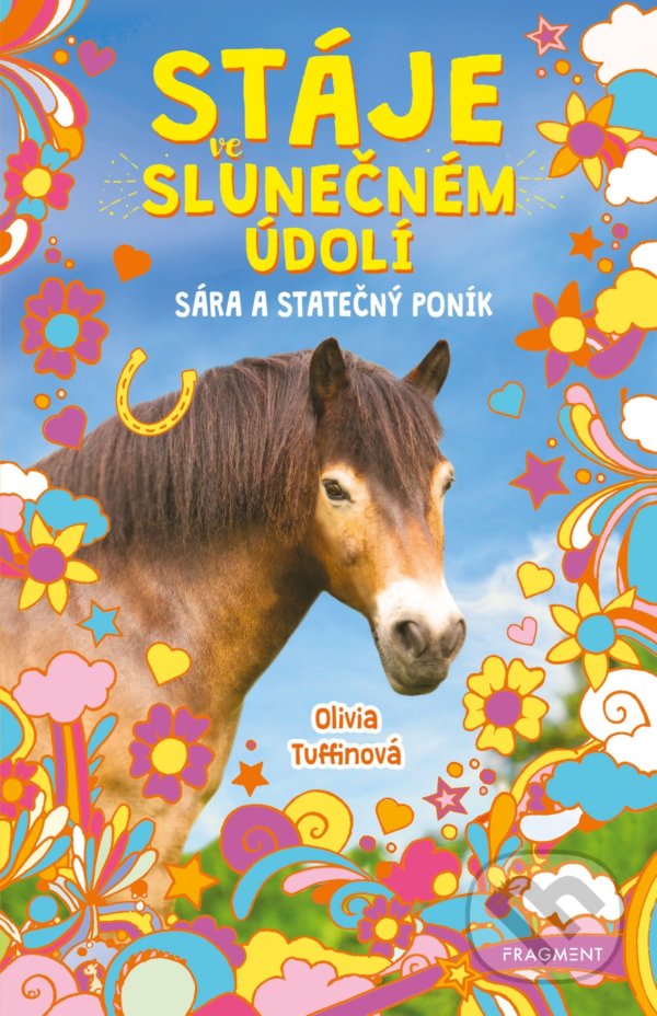Levně Stáje ve Slunečném údolí: Sára a statečný poník - Olivia Tuffin - kniha z kategorie Beletria