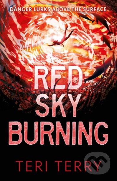 Red Sky Burning - Teri Terry, Hodder Children&#039;s Books, 2021
