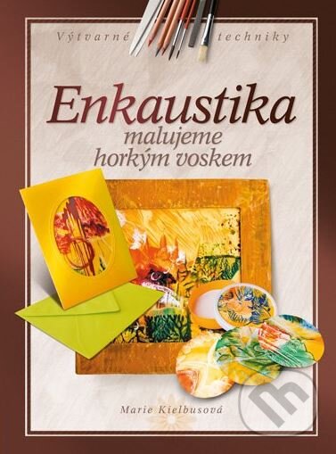 Levně Enkaustika (Malujeme horkým voskem) - Marie Kielbusová - kniha z kategorie Remeslá