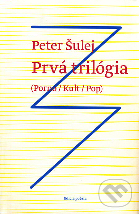 Levně Prvá trilógia (Porno / Kult / Pop) - Peter Šulej - kniha z kategorie Poézia