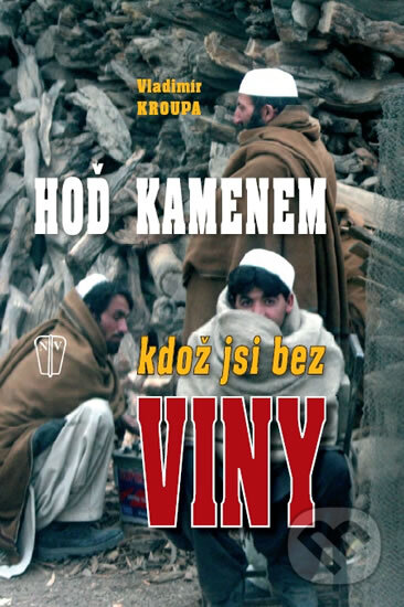 Levně Hoď kamenem, kdož jsi bez viny... - Vladimír Kroupa - kniha z kategorie Beletria