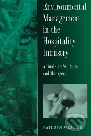 Levně Environmental Management in the Hospitality Industry: A Guide for Students and Managers - kniha z kategorie Beletria