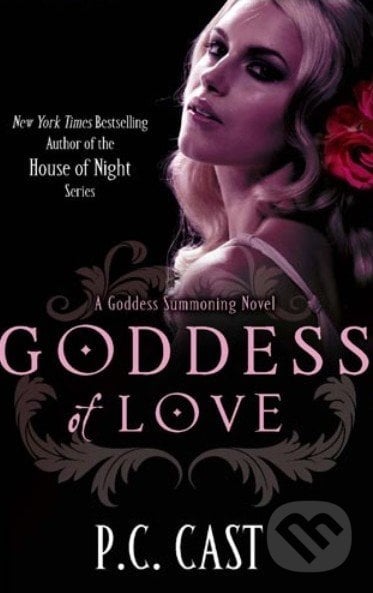 Goddess of Love - P.C. Cast, Piatkus, 2011