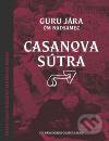 Kniha: Casanova Sútra (Jára Guru a Jaroslav Dobeš). BestCeler, 2011