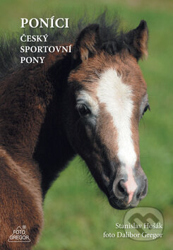 Levně Poníci (Český sportovní pony) - Stanislav Hošák, Dalibor Gregor - kniha z kategorie Chov koní