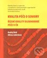 Kniha: Kvalita péče o seniory (Milena Jabůrková a Ondřej Mátl). Fakulta humanitních studií Univerzity Karlovy v Praze, 2011