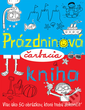 Kniha: Prázdninová čarbacia kniha (Slovart). Slovart, 2011