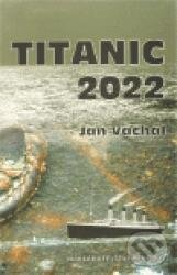 Levně Titanic 2022 - Jan Váchal - kniha z kategorie Detektívky, trilery a horory