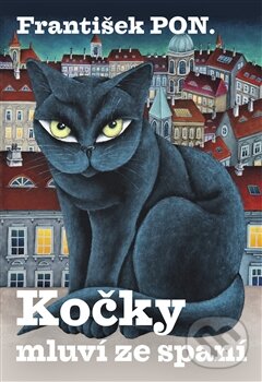 Levně Kočky mluví ze spaní - František PON. - kniha z kategorie Chov mačiek