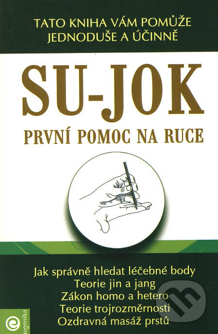 Levně Su-jok - První pomoc na ruce (Tato kniha vám pomůže jednoduše a účinně) - kniha z kategorie Alternatívna medicína