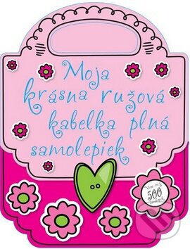 Moja krásna ružová kabelka plná samolepiek, Svojtka&Co., 2011
