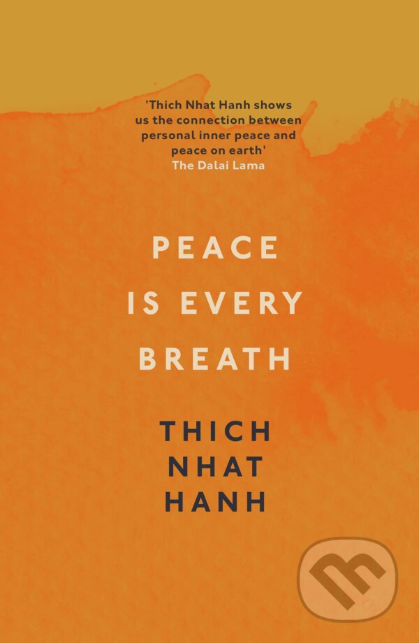 Levně Peace Is Every Breath (A Practice For Our Busy Lives) - kniha z kategorie Motivácia a sebarozvoj