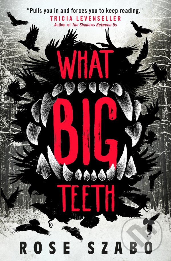 Levně What Big Teeth - Rose Szabo - kniha z kategorie Horory