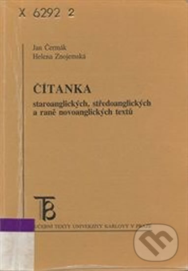 Čítanka staroanglických, středoanglických a raně novoanglických textů - Josef Čermák, Karolinum, 2001
