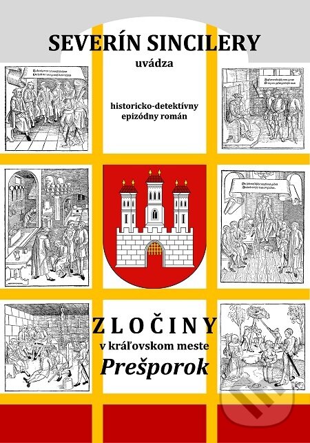 E-kniha: Zločiny v kráľovskom meste Prešporok (Daniel J. Dančík a Severín Sincilery). Severín Sincilery, 2021