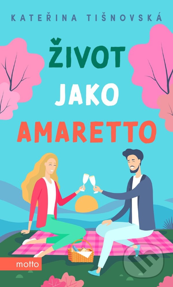 Život jako amaretto - Kateřina Tišnovská, Motto, 2021